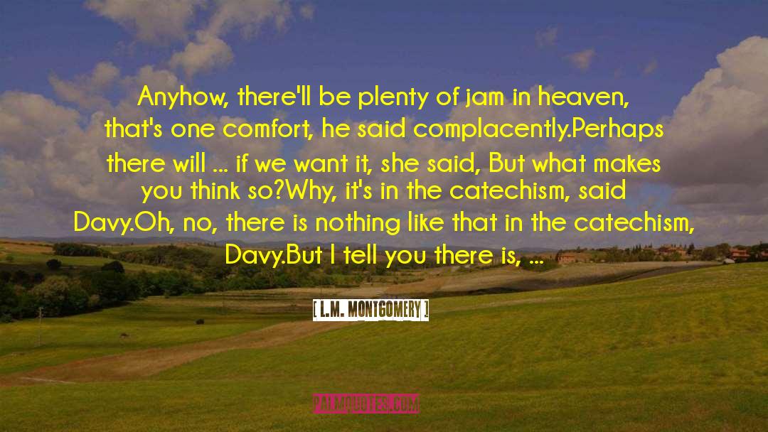 Just Love Me Unconditional quotes by L.M. Montgomery