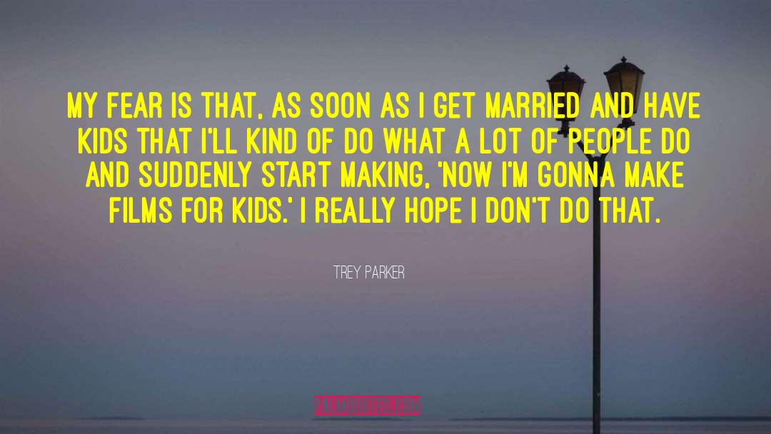 Just Married quotes by Trey Parker