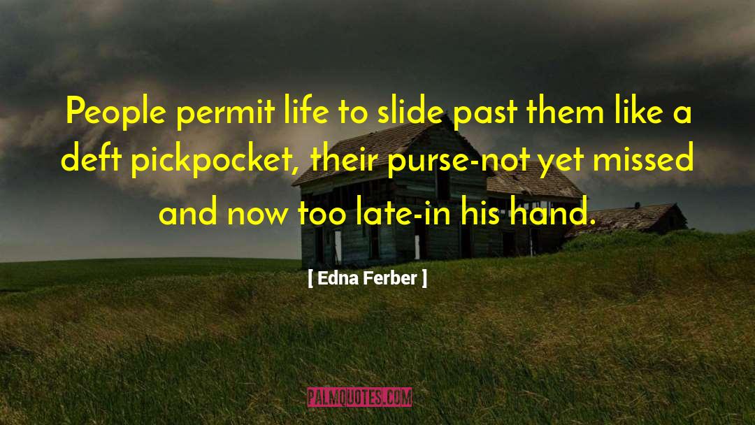 Just Missed quotes by Edna Ferber
