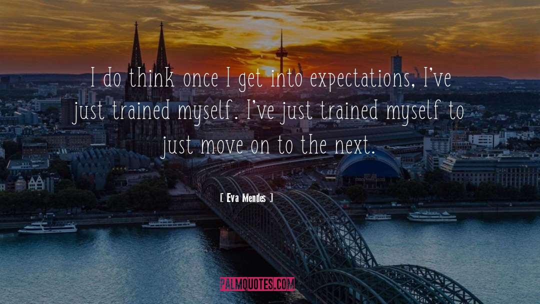 Just Move On quotes by Eva Mendes