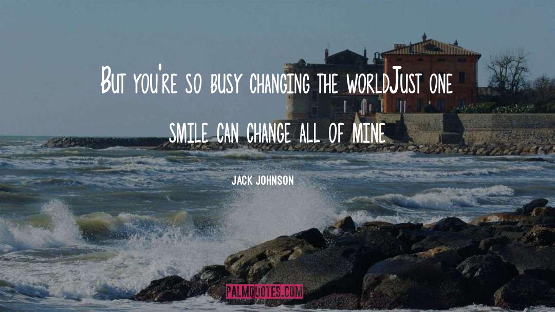 Just One Day quotes by Jack Johnson