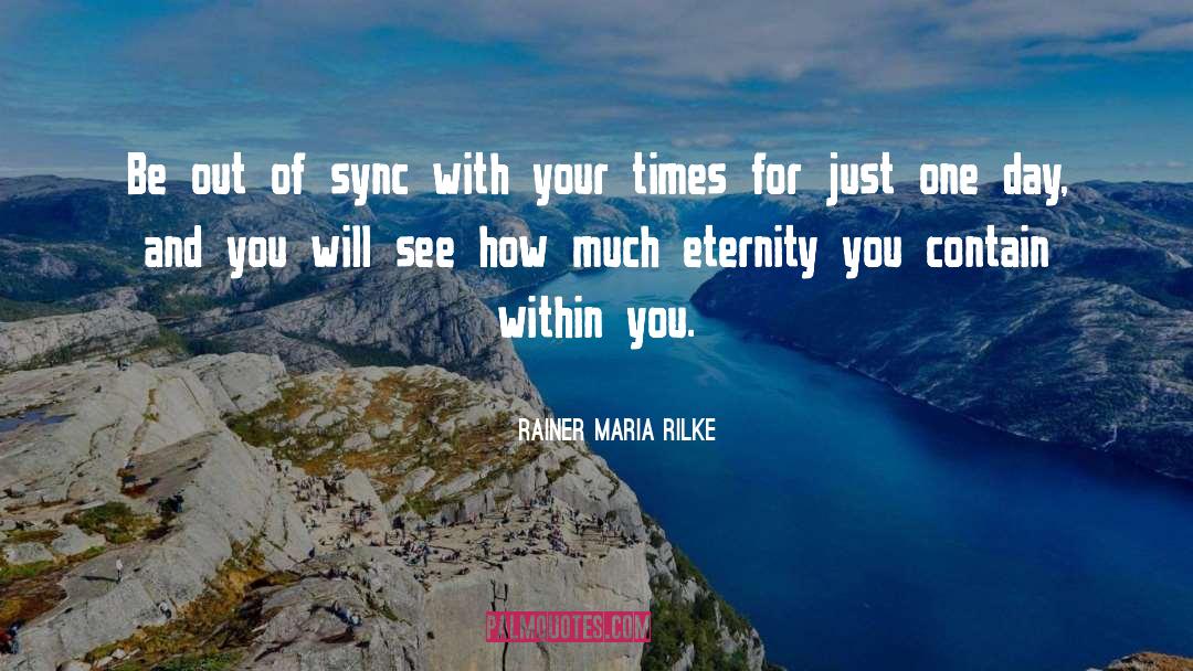 Just One Day quotes by Rainer Maria Rilke