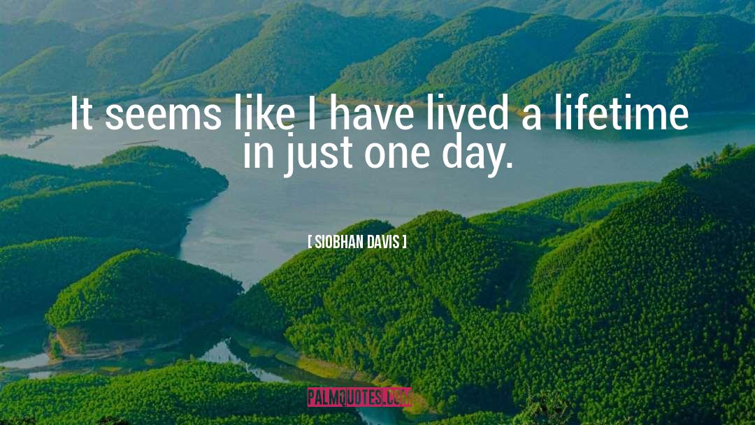 Just One Day quotes by Siobhan Davis