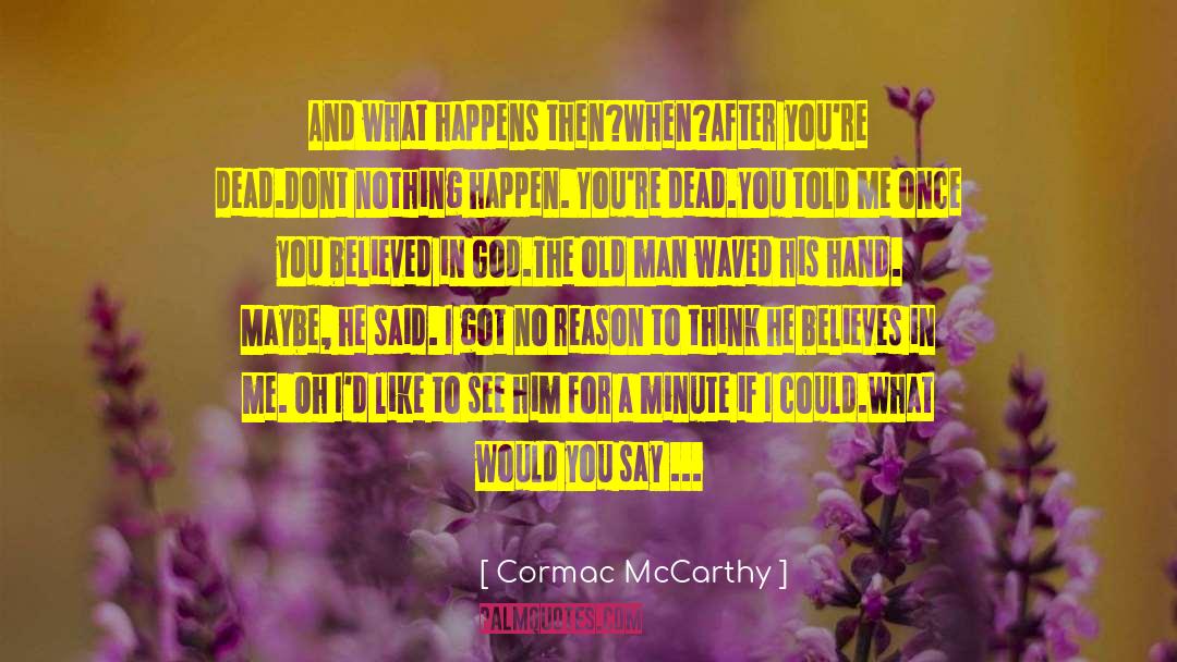 Just One Drop quotes by Cormac McCarthy