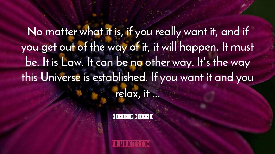Just Relax quotes by Esther Hicks