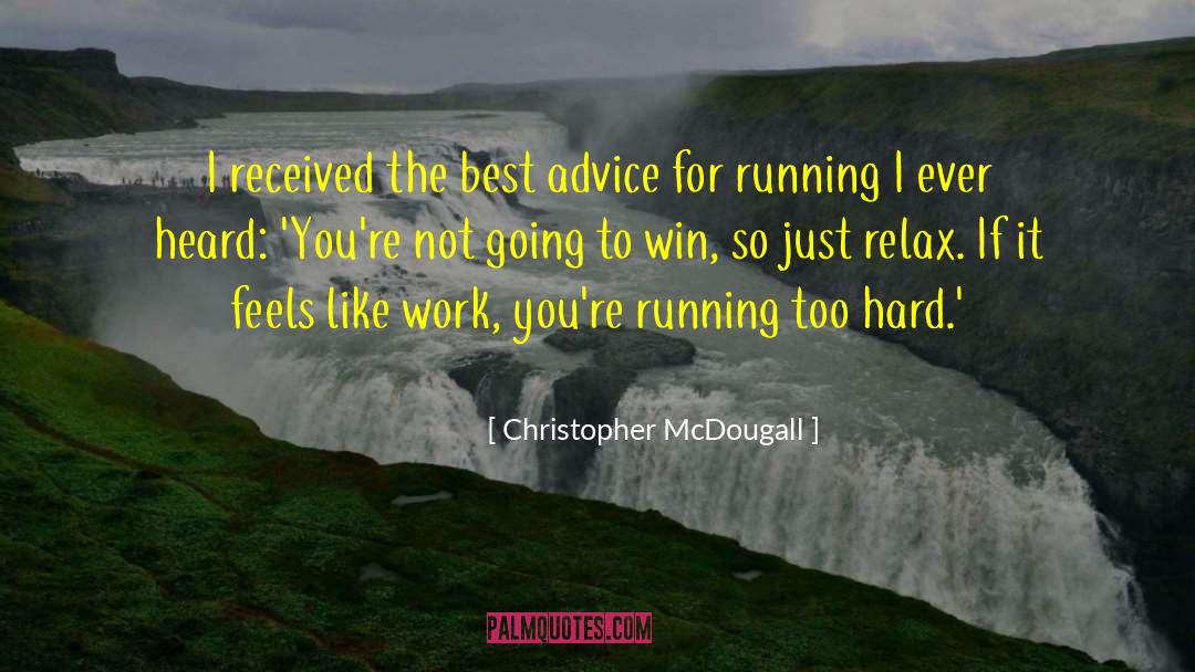 Just Relax quotes by Christopher McDougall