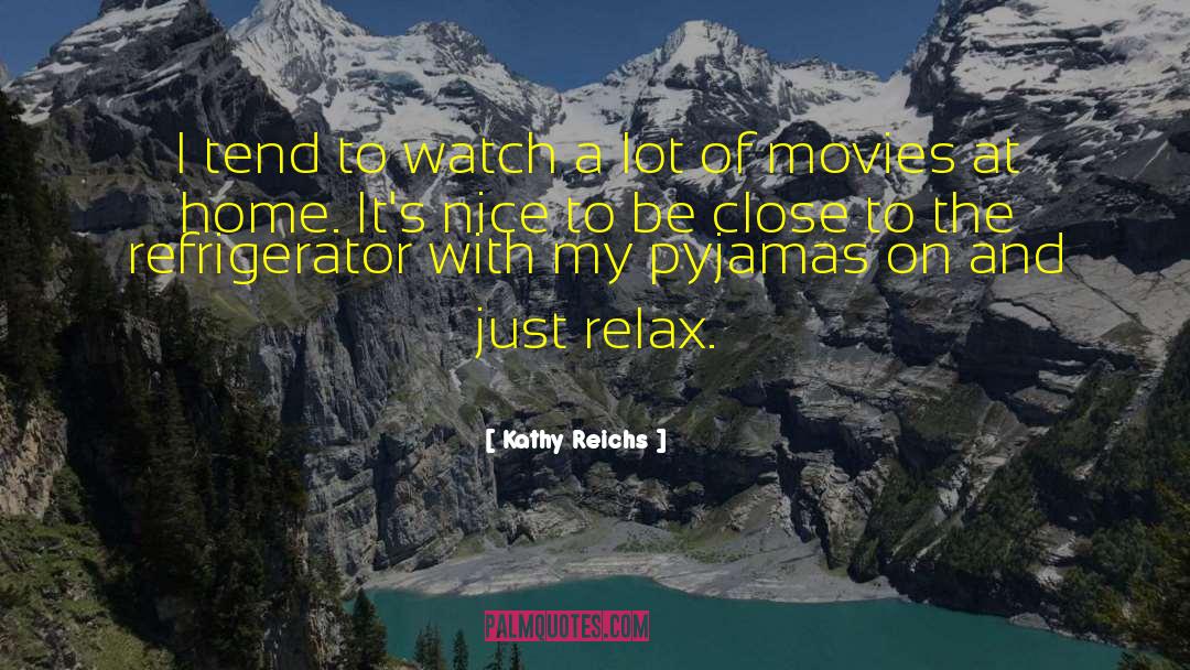 Just Relax quotes by Kathy Reichs