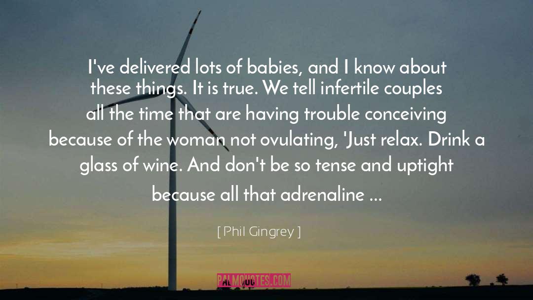 Just Relax quotes by Phil Gingrey