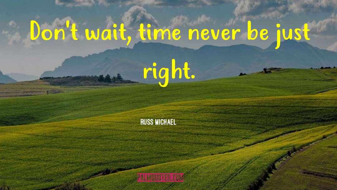 Just Right quotes by Russ Michael