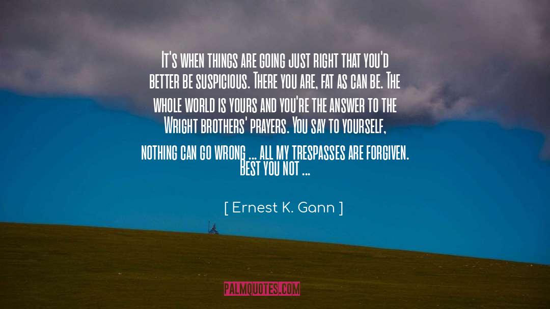 Just Right quotes by Ernest K. Gann