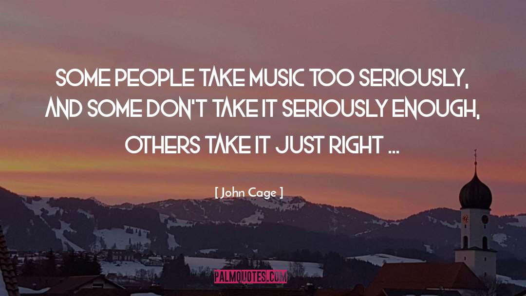 Just Right quotes by John Cage