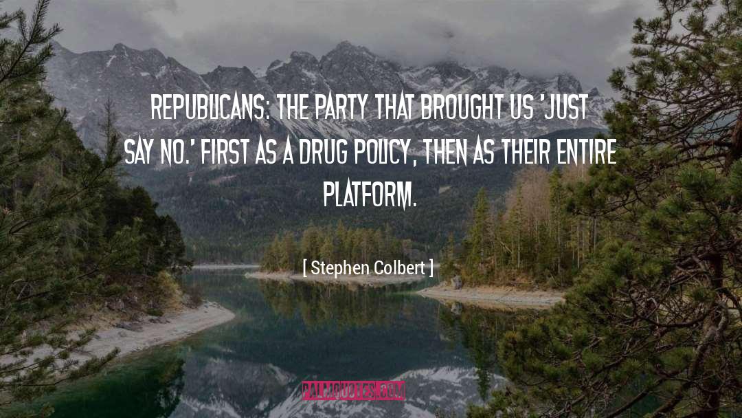 Just Say No quotes by Stephen Colbert
