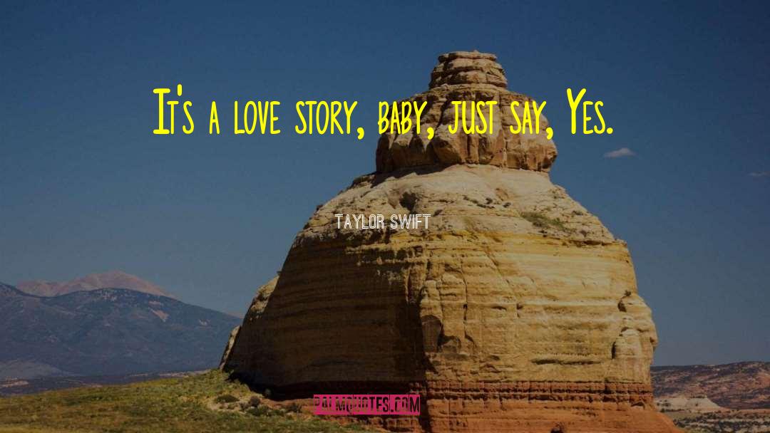 Just Say Yes quotes by Taylor Swift