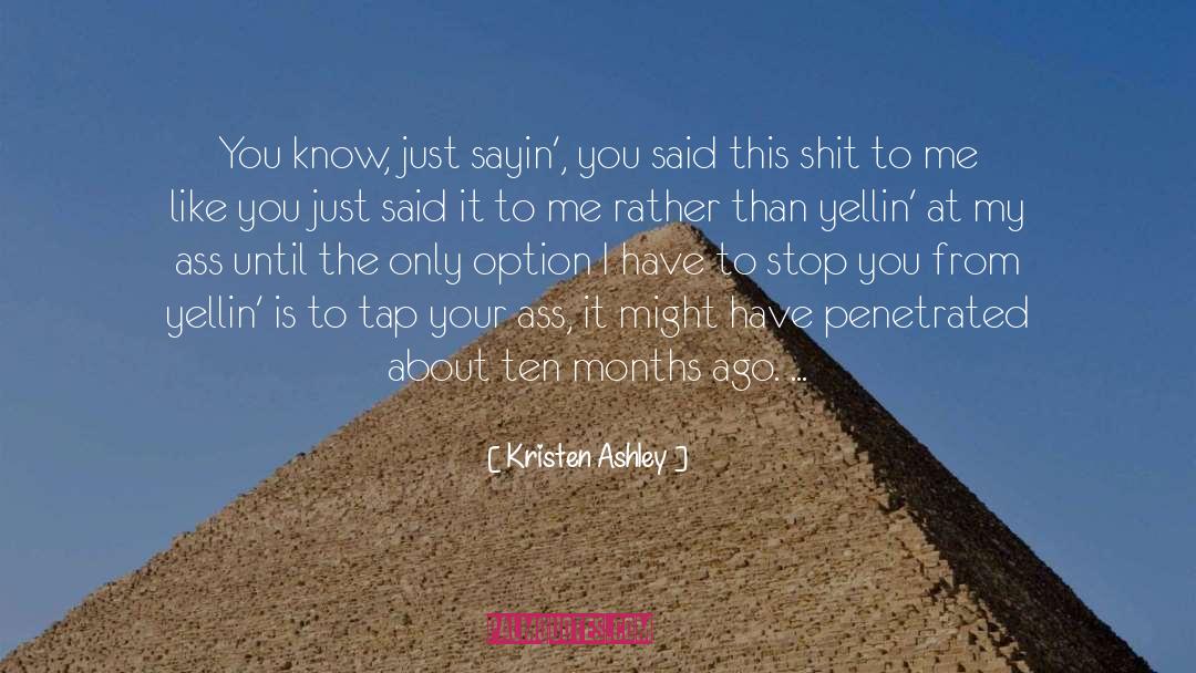 Just Sayin quotes by Kristen Ashley