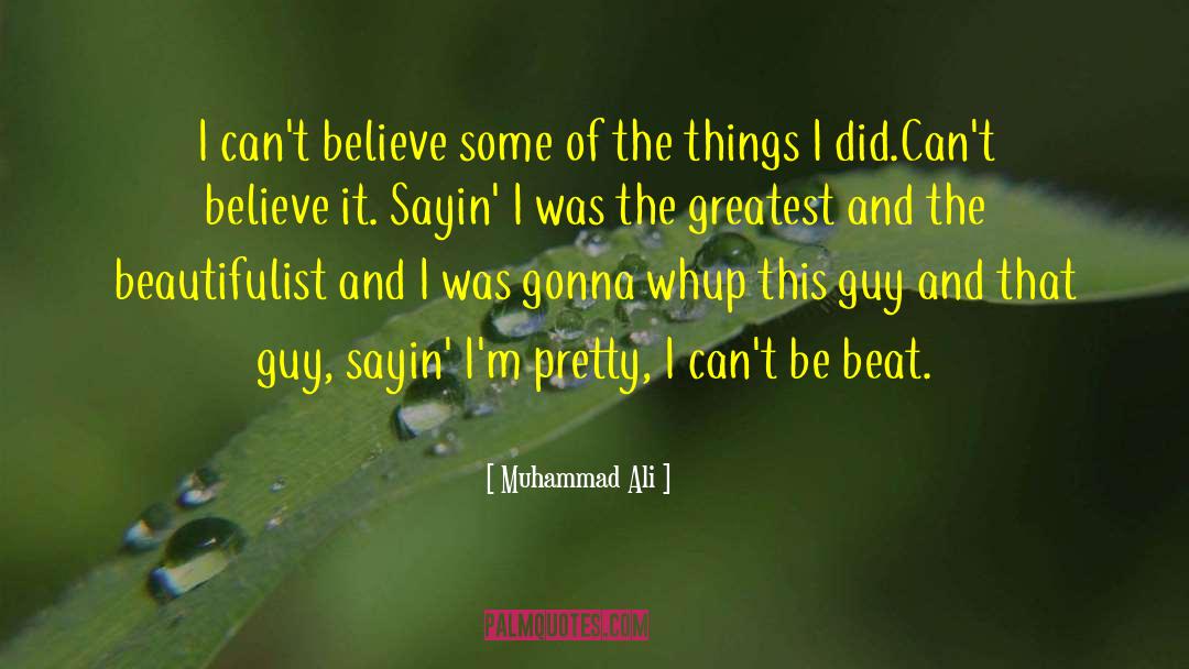 Just Sayin quotes by Muhammad Ali