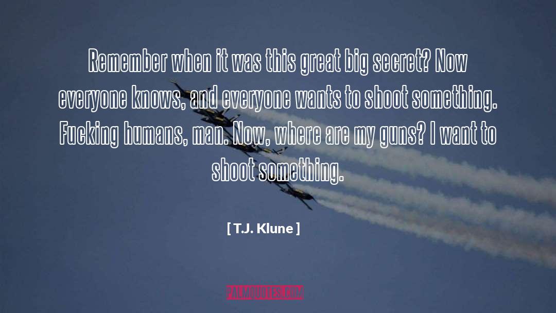 Just Shoot quotes by T.J. Klune