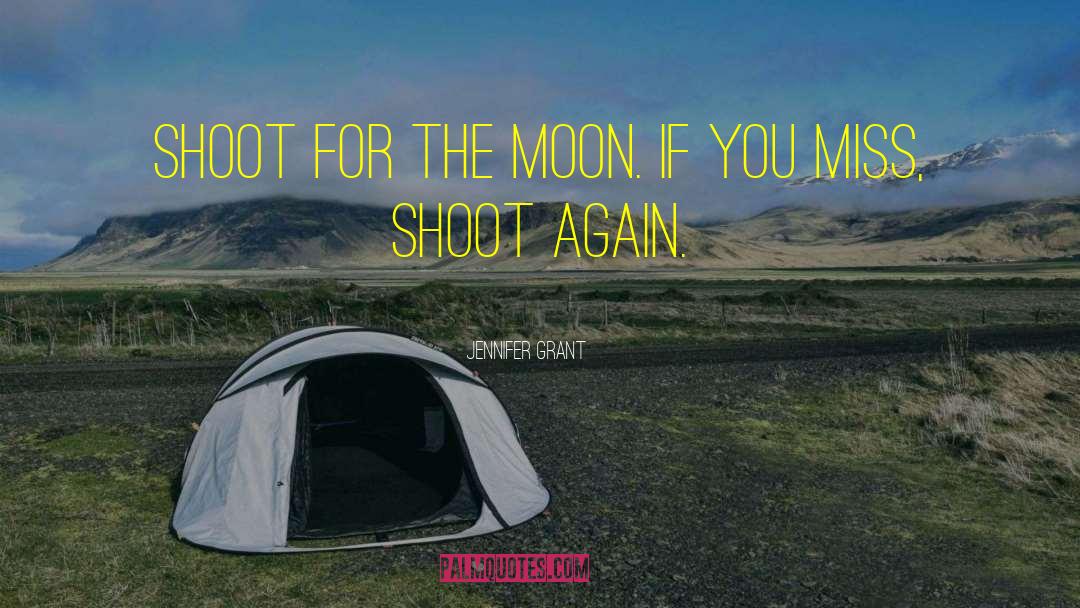 Just Shoot quotes by Jennifer Grant