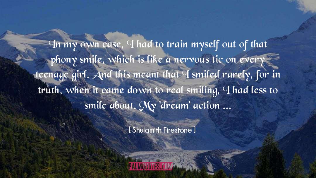 Just Smile quotes by Shulamith Firestone
