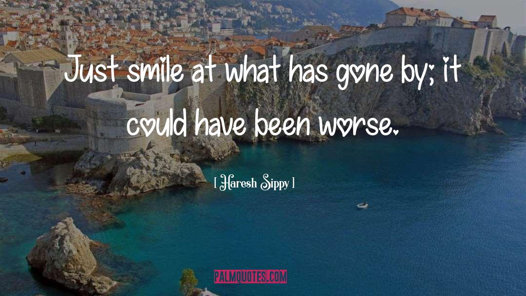 Just Smile quotes by Haresh Sippy