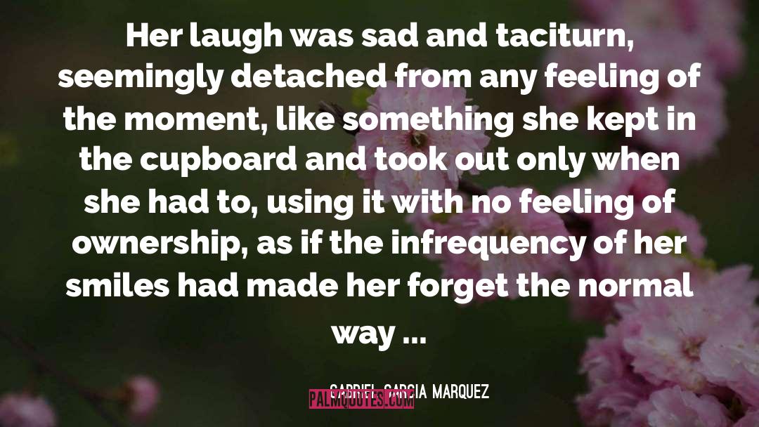 Just Smile quotes by Gabriel Garcia Marquez