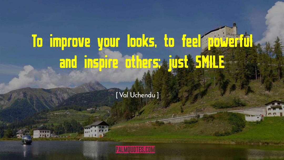 Just Smile quotes by Val Uchendu
