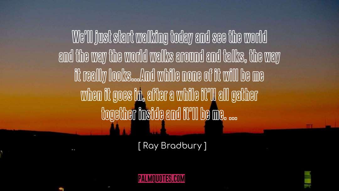 Just Start quotes by Ray Bradbury