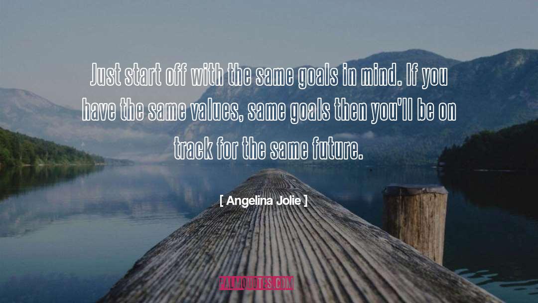Just Start quotes by Angelina Jolie