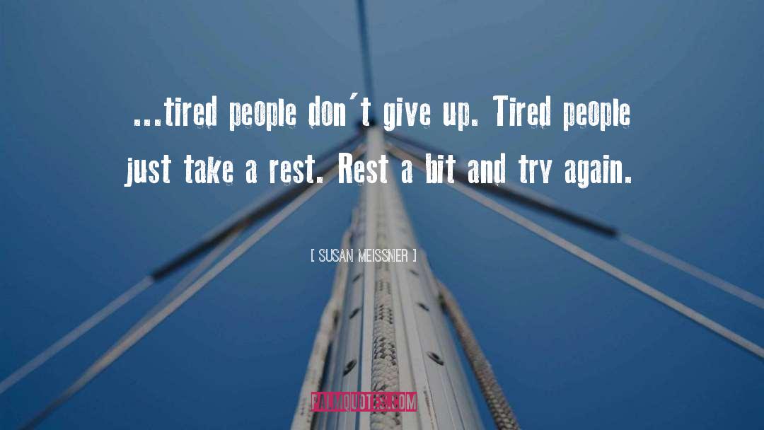 Just Take A Rest quotes by Susan Meissner