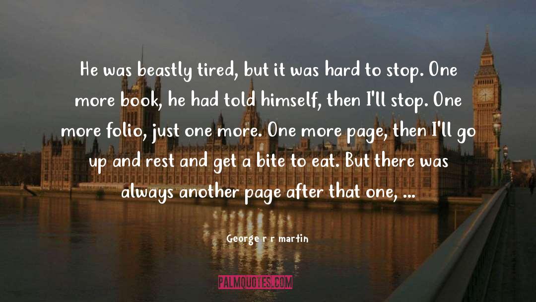 Just Take A Rest quotes by George R R Martin