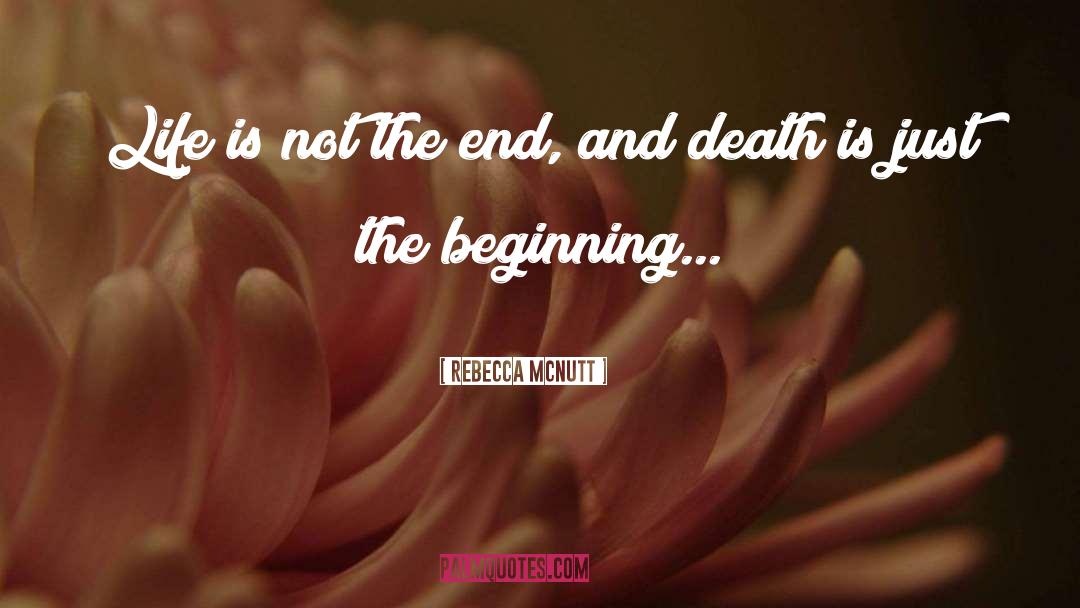 Just The Beginning quotes by Rebecca McNutt