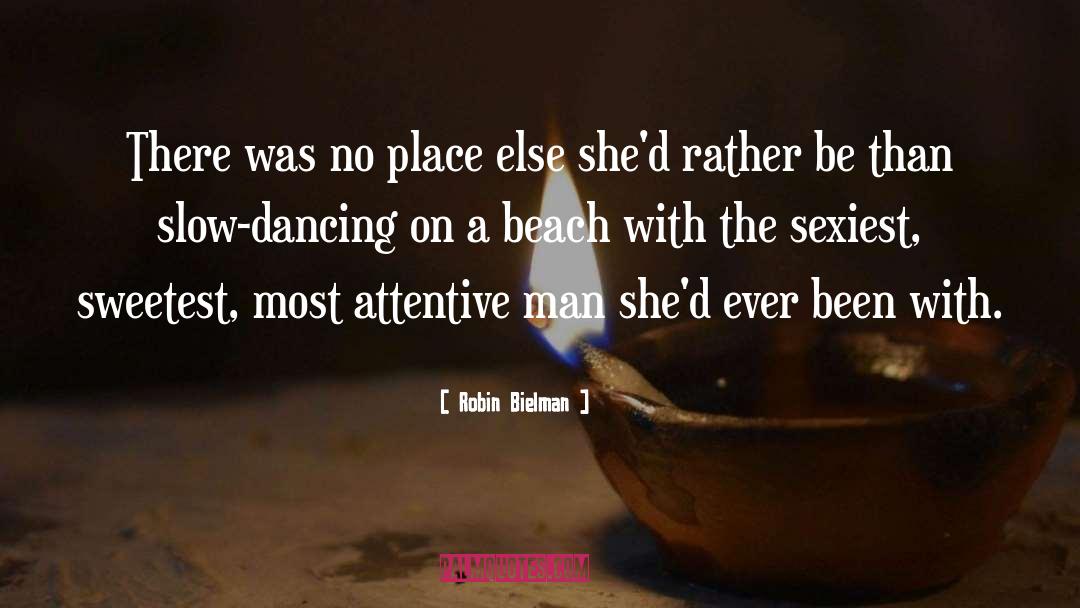 Just The Sexiest Man Alive quotes by Robin Bielman