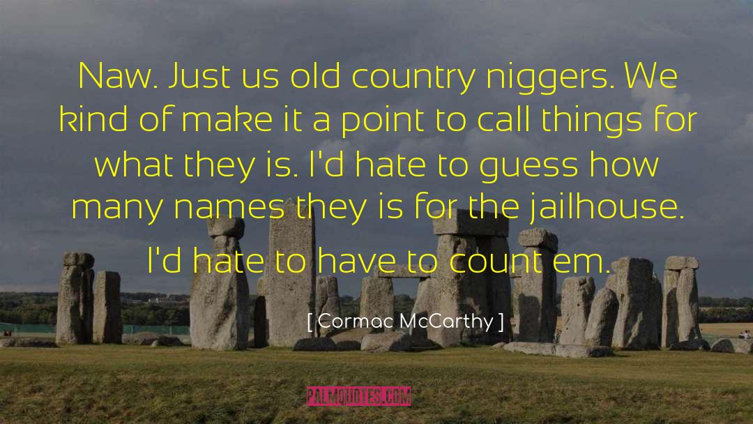 Just Us quotes by Cormac McCarthy