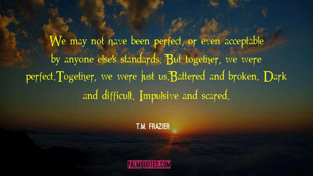 Just Us quotes by T.M. Frazier