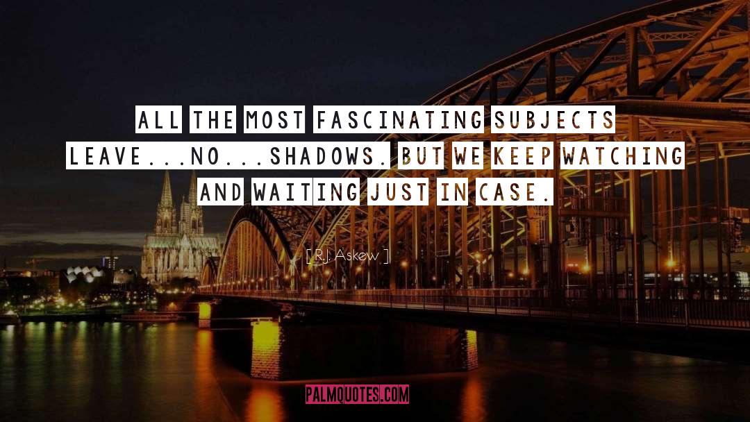 Just Waiting quotes by R.J. Askew