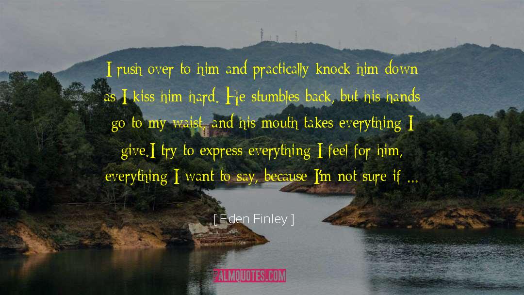 Just Wanting To Give Up quotes by Eden Finley