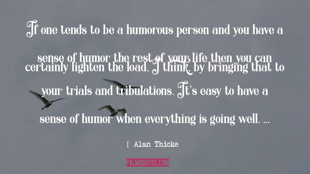 Just When You Think Everything Is Perfect quotes by Alan Thicke