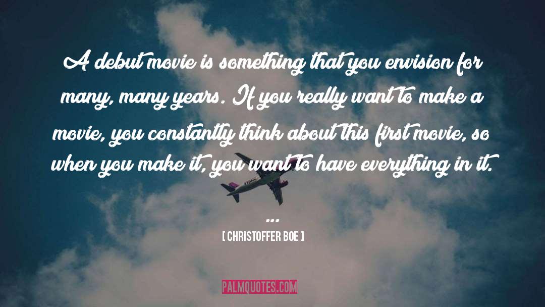 Just When You Think Everything Is Perfect quotes by Christoffer Boe