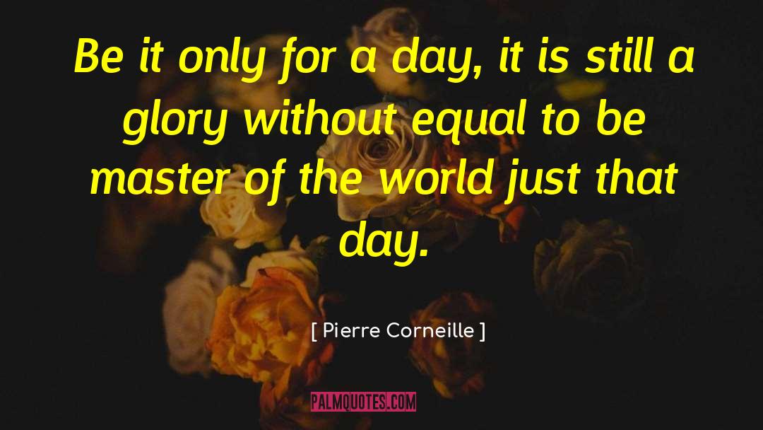 Just World Beliefs quotes by Pierre Corneille