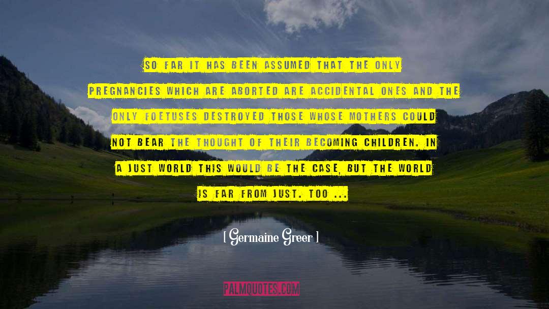 Just World quotes by Germaine Greer