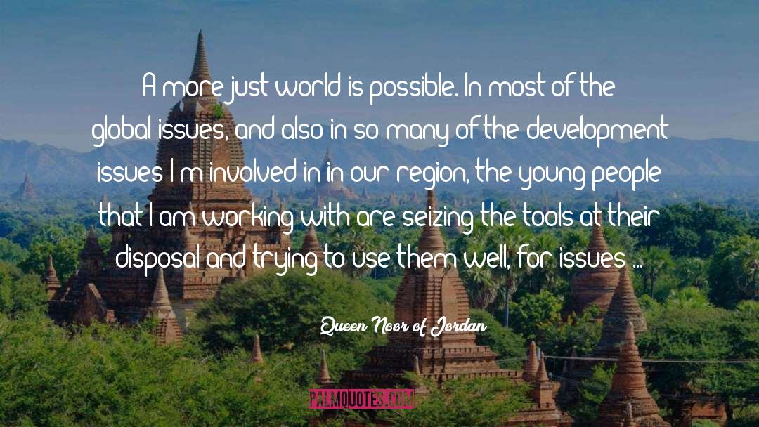Just World quotes by Queen Noor Of Jordan