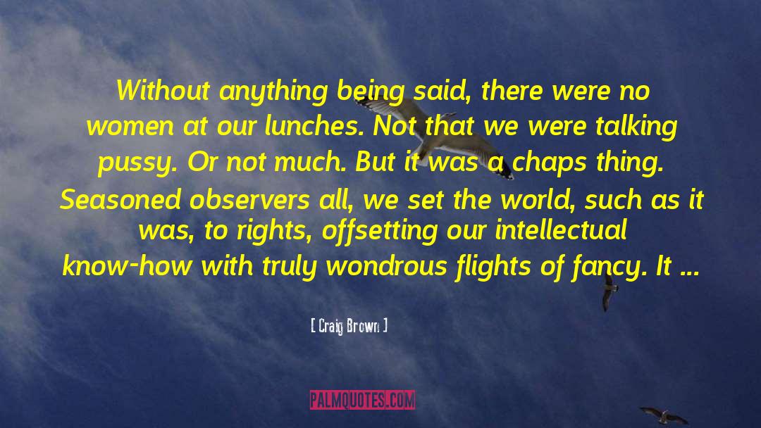 Just World quotes by Craig Brown