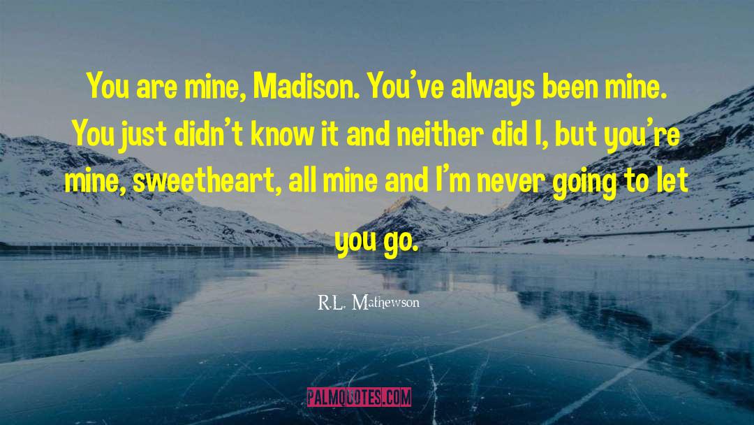 Just You And I quotes by R.L. Mathewson