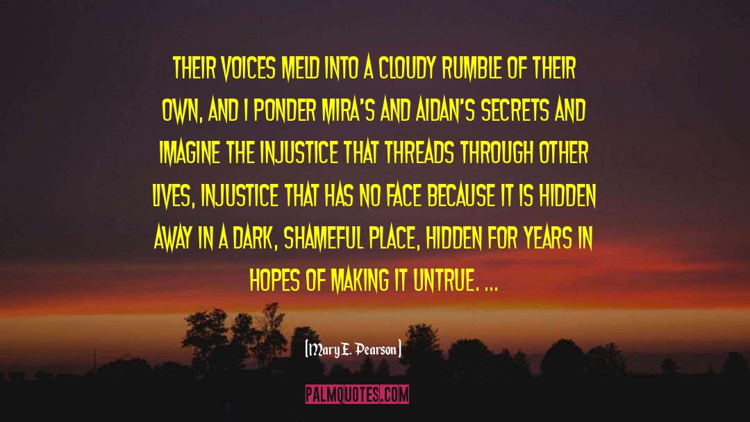 Justice Also quotes by Mary E. Pearson