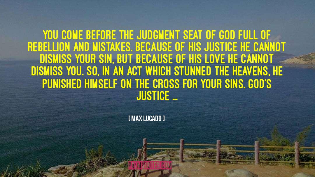 Justice And Love quotes by Max Lucado