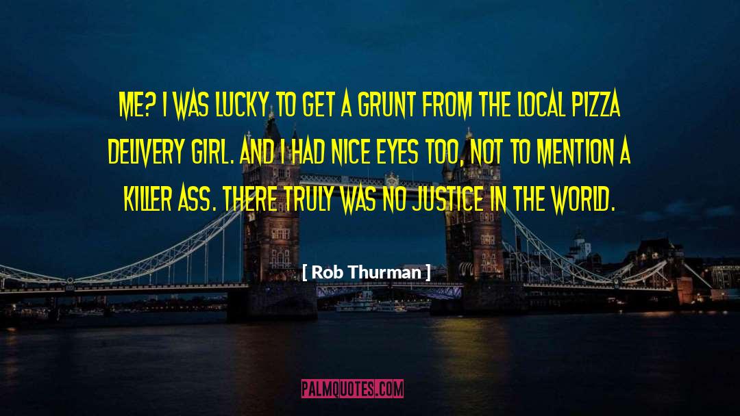 Justice Delivery System quotes by Rob Thurman