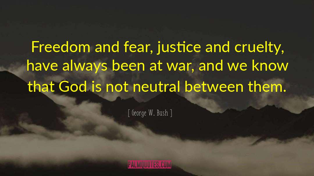Justice Equality quotes by George W. Bush