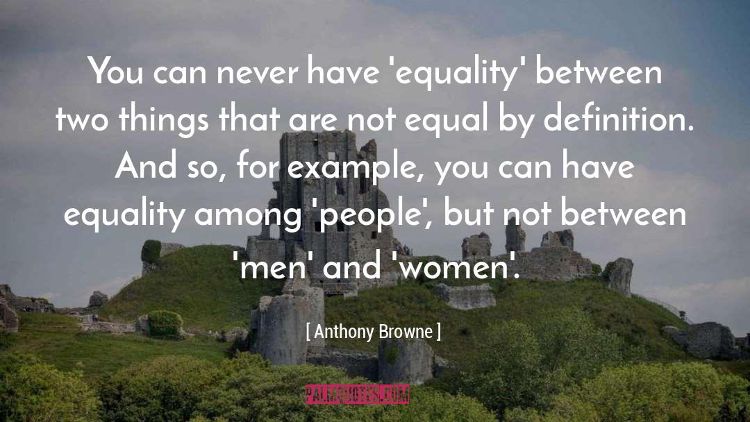 Justice Equality quotes by Anthony Browne