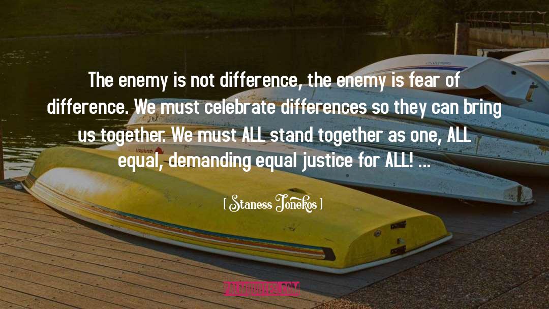 Justice For All quotes by Staness Jonekos