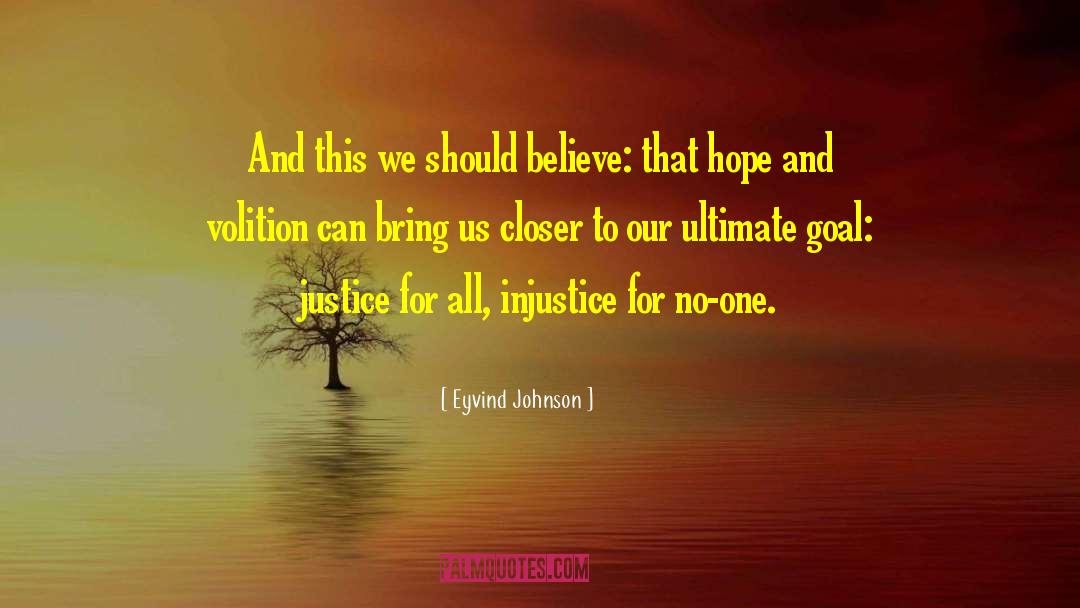 Justice For All quotes by Eyvind Johnson