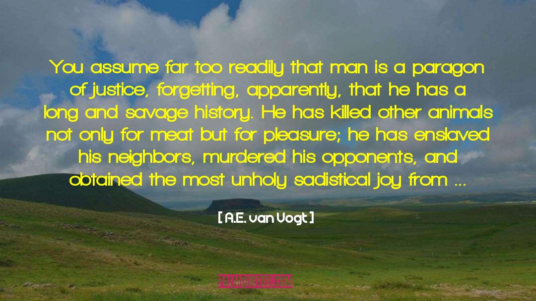 Justice For The Dead quotes by A.E. Van Vogt